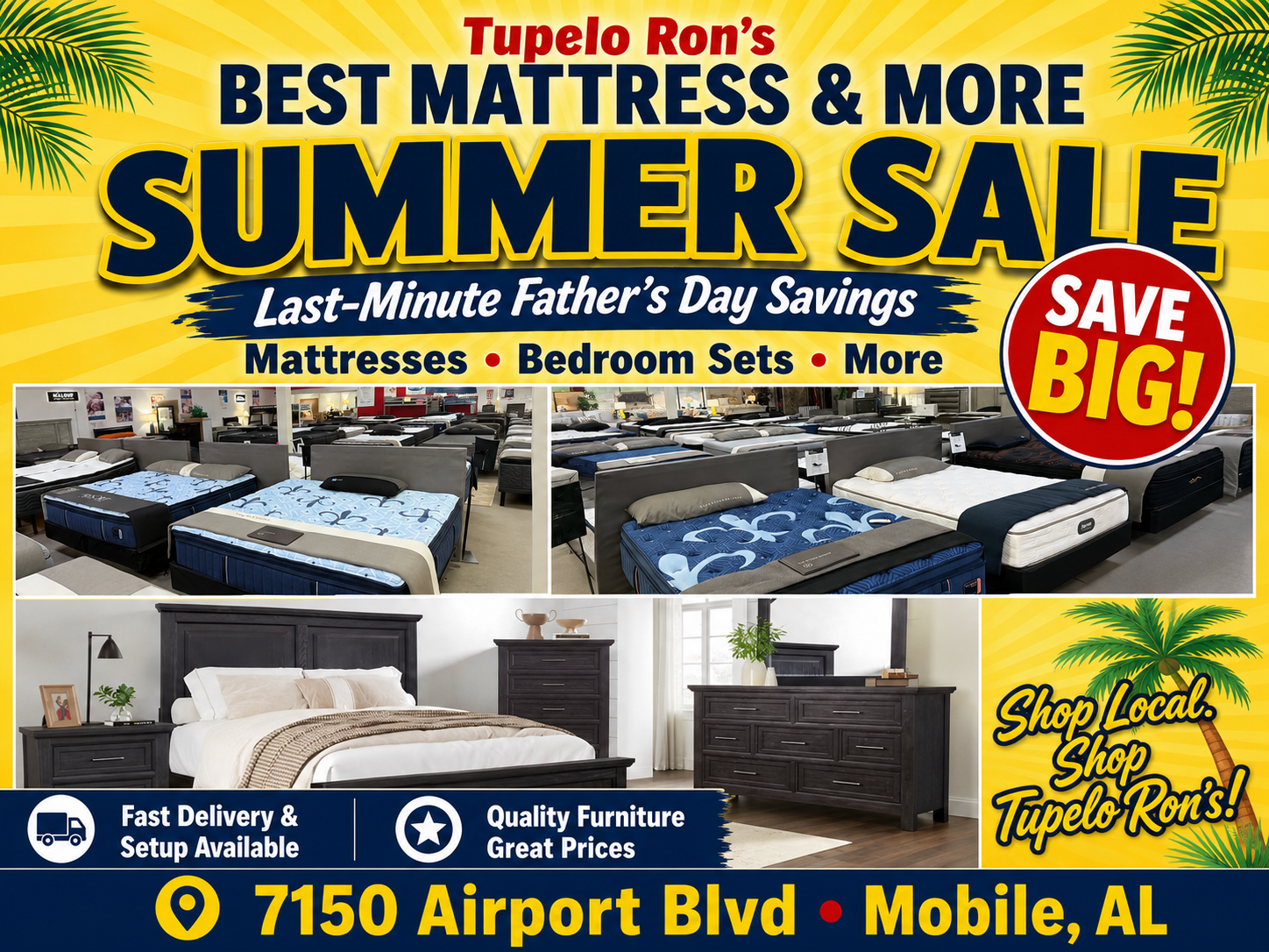 Summer Sale ad for last minute Father's Day savings at Tupelo Ron's Best Mattress & More-Furniture in Mobile, AL with savings on mattresses, bedroom sets and more.
